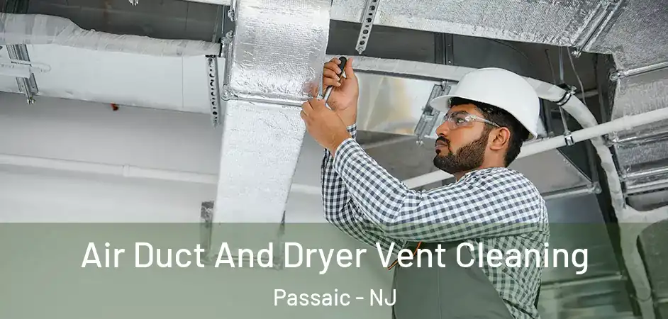  Air Duct And Dryer Vent Cleaning Passaic - NJ
