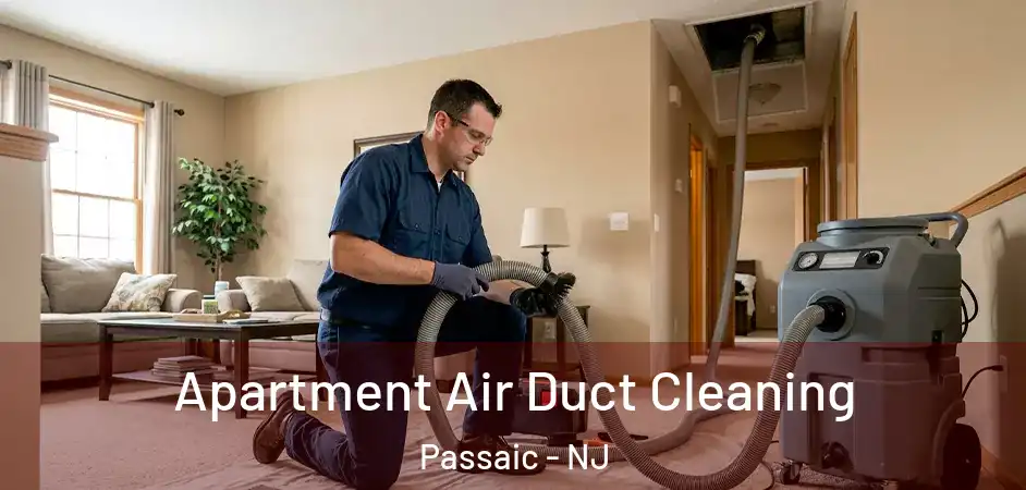 Apartment Air Duct Cleaning Passaic - NJ