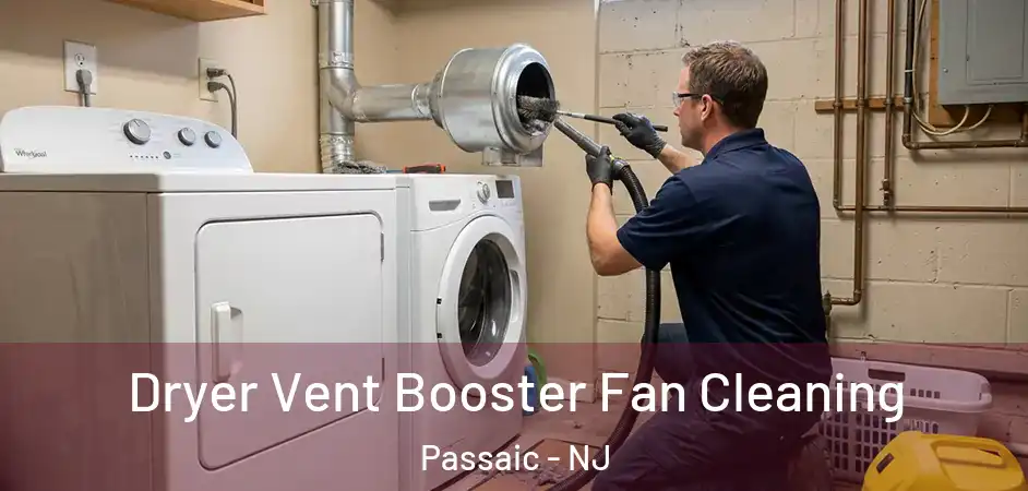 Dryer Vent Booster Fan Cleaning Passaic - NJ