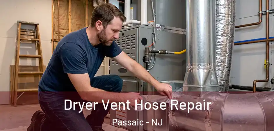 Dryer Vent Hose Repair Passaic - NJ