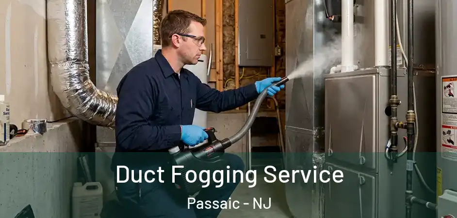 Duct Fogging Service Passaic - NJ