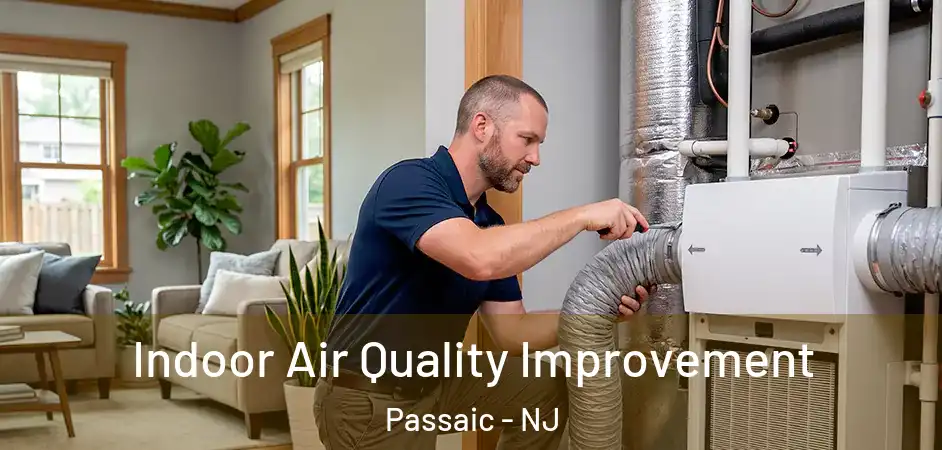  Indoor Air Quality Improvement Passaic - NJ