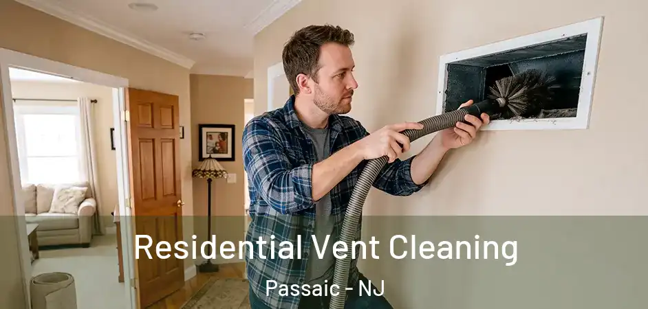 Residential Vent Cleaning Passaic - NJ