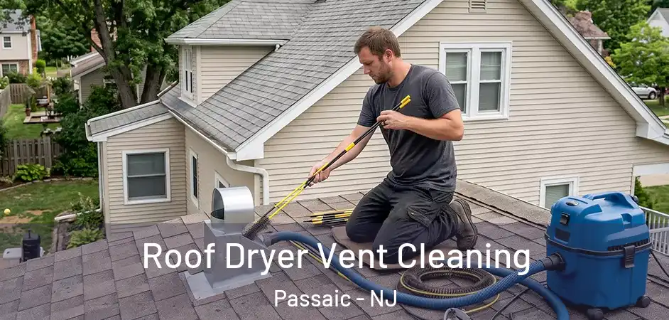 Roof Dryer Vent Cleaning Passaic - NJ